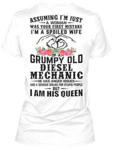Load image into Gallery viewer, Assuming I'm Just A Woman - I'm A Spoiled Wife Of A Grumpy Old Diesel Mechanic Ladies Tee
