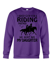 Load image into Gallery viewer, I Asked God For A Riding Partner He Sent Me My Daughter Trending Sweatshirt
