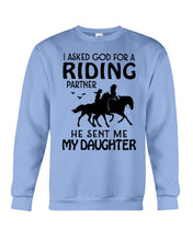 Load image into Gallery viewer, I Asked God For A Riding Partner He Sent Me My Daughter Trending Sweatshirt
