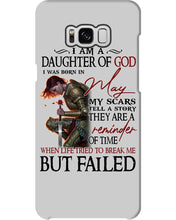 Load image into Gallery viewer, I'm Daughter Of God I Was Born In May My Scars Tell A Story Phone case

