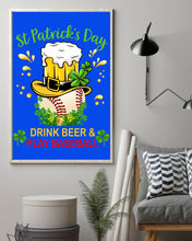 Load image into Gallery viewer, Baseball Drink Beer Day St Patrick's Day Gift For Baseball Lovers Vertical Poster
