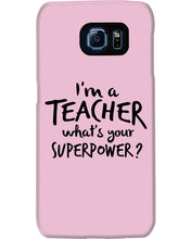 Load image into Gallery viewer, I'm A Teacher What Is You Superpower Gift For Teacher Phone case
