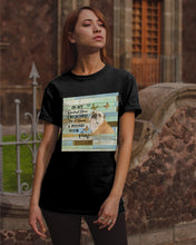 Load image into Gallery viewer, Bulldog In My Darkest Hour Gift For Dog Lovers Guys Tee
