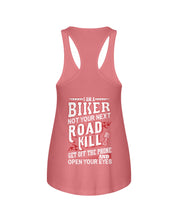 Load image into Gallery viewer, I'm A Biker Not your Next Road Kill Gift For Biker Ladies Flowy Tank
