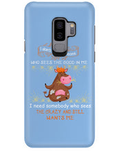 Load image into Gallery viewer, Cow I Need Somebody Who Sees The Crazy And Still Wants Me Phone case
