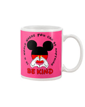 Load image into Gallery viewer, In A World Where You Can Be Anything Be Kind Gift For Mickey Lovers Mug
