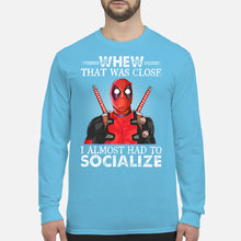 Load image into Gallery viewer, Deadpool I Almost Had To Socialize Gift For Fans Unisex Long Sleeve
