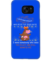 Load image into Gallery viewer, Cow I Need Somebody Who Sees The Crazy And Still Wants Me Phone case
