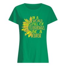 Load image into Gallery viewer, Be A GiGi Sunflowers Gift For Gigi Ladies Tee
