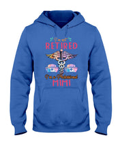 Load image into Gallery viewer, I'm Not Retrired I'm A Professional Mim Custom Gift For Nurse Hoodie
