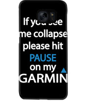 Load image into Gallery viewer, If You See Me Collapse Please Hit Pause On My Garmin Phone case
