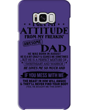 Load image into Gallery viewer, I Ge My Attitude From My August Dad Birthday Meaningful Gift Phone case
