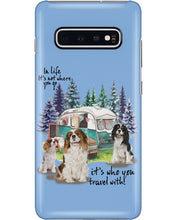 Load image into Gallery viewer, Cavalier King It's Who You Travel With Gift For Dog Lovers Phone case
