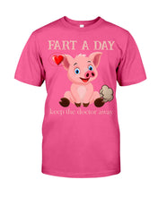 Load image into Gallery viewer, Fart A Day Keep The Doctor Away Gift For Pig Lovers Guys Tee
