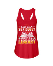 Load image into Gallery viewer, Keep Calm Seriously You're In A Library Trending Gift For Librarian Ladies Flowy Tank

