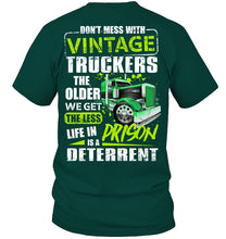 Load image into Gallery viewer, Don't Mess With Vintage Truckers The Older We Get The Less Guys Tee

