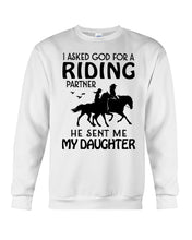 Load image into Gallery viewer, I Asked God For A Riding Partner He Sent Me My Daughter Trending Sweatshirt
