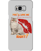 Load image into Gallery viewer, Cat With Red Lips You'll Love Me Forever Gift For Cat Lovers Phone case
