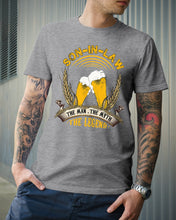 Load image into Gallery viewer, Beer Day Funny Gift For Son-In-Law The Man The Myth The Legend Guys Tee
