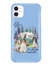 Load image into Gallery viewer, Cavalier King It's Who You Travel With Gift For Dog Lovers Phone case

