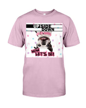Load image into Gallery viewer, Boston Upside Down Now Let's Be Gift For Dog Lovers Guys Tee
