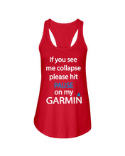Load image into Gallery viewer, If You See Me Collapse Please Hit Pause On My Garmin Ladies Flowy Tank
