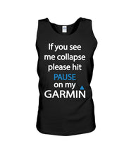 Load image into Gallery viewer, If You See Me Collapse Please Hit Pause On My Garmin Unisex Tank Top

