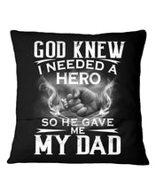 Load image into Gallery viewer, God Knew I Needed A Hero Gift For Dad Pillow Cover
