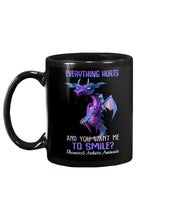 Load image into Gallery viewer, Everything Hurt And You Want Me To Smile Trending Mug
