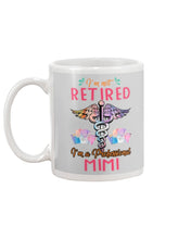 Load image into Gallery viewer, I'm Not Retrired I'm A Professional Mim Custom Gift For Nurse Mug
