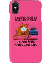 Load image into Gallery viewer, Cute Phone Case Gift For Books And Cats Lovers A Woman Cannot Be Quarantined Alone Phone case
