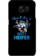 Load image into Gallery viewer, Don't Be A Salty Heifer Gift For Women Phone case
