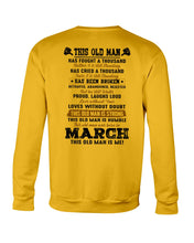 Load image into Gallery viewer, March Old Man Has Fought A Thousand Battles Trending For Birthday Gift Sweatshirt
