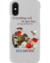 Load image into Gallery viewer, Everything Will Be Just Fine As Long As There Are Bees And Wine Gift For Bee Lovers Phone case
