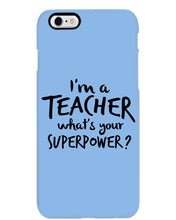 Load image into Gallery viewer, I'm A Teacher What Is You Superpower Gift For Teacher Phone case
