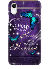 Load image into Gallery viewer, Gift For Women Butterfly I'll Hold You In My Heart Phone case
