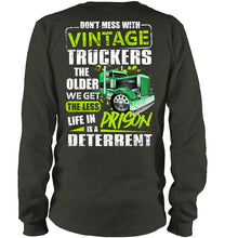 Load image into Gallery viewer, Don't Mess With Vintage Truckers The Older We Get The Less Unisex Long Sleeve
