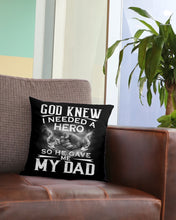 Load image into Gallery viewer, God Knew I Needed A Hero Gift For Dad Pillow Cover
