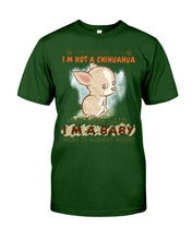 Load image into Gallery viewer, I’m Telling You I’m Not A Chihuahua My Mom Said I’m A Baby Trending Guys Tee
