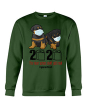 Load image into Gallery viewer, Gift For Rottweiler Lovers 2020 The Year When Shit Got Real Quarantined Sweatshirt
