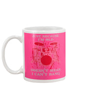 Load image into Gallery viewer, Just Because I'm Old Doesn't Mean I Can't Bang Giving Grandpa Mug
