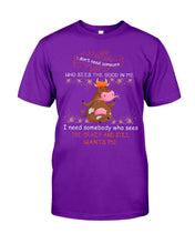 Load image into Gallery viewer, Cow I Need Somebody Who Sees The Crazy And Still Wants Me Guys Tee

