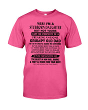 Load image into Gallery viewer, I'm A Stuborn Daughter But Not Yours I Am The Property Of a Freaking Awesome Guys Tee
