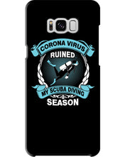 Load image into Gallery viewer, Disease Virus Ruined My Scuba Diving Season For Sport Lovers Phone case
