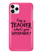 Load image into Gallery viewer, I'm A Teacher What Is You Superpower Gift For Teacher Phone case
