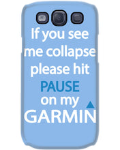Load image into Gallery viewer, If You See Me Collapse Please Hit Pause On My Garmin Phone case
