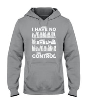 Load image into Gallery viewer, I Have No Shelf Control Meaningful Gift For Women Hoodie
