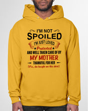 Load image into Gallery viewer, I'm Just Loved Protected And Well Taken Care Of My Mother Gift For Daughter Hoodie
