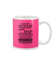 Load image into Gallery viewer, I Get My Attitude From My October     Freaking Awesome Dad For Birthday Gift Mug
