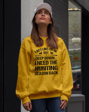 Load image into Gallery viewer, I Need The Hunting Season Back Special Custom Design Sweatshirt
